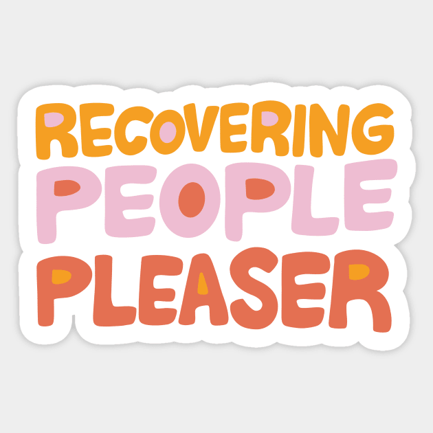 Recovering People Pleaser by Oh So Graceful Sticker by Oh So Graceful